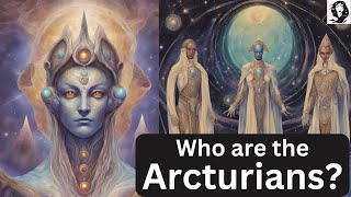 Who are the Arcturians amp what is their Message to Humanity [upl. by Codee375]