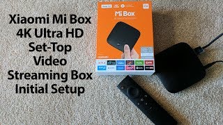 How to Initial Setup amp Configuration of the the Xiaomi Mi Box Android TV 4K HDR Streaming Box [upl. by Noneek]