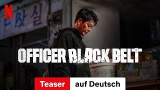 Officer Black Belt Teaser  Trailer auf Deutsch  Netflix [upl. by Bravin]