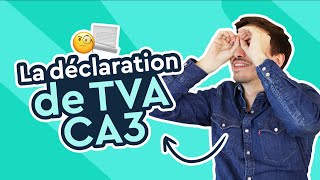 Tout savoir sur la déclaration de TVA CA3 en 2024 [upl. by Nelav]