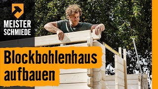 HORNBACH Meisterschmiede  Blockbohlenhaus aufbauen [upl. by Orbadiah]