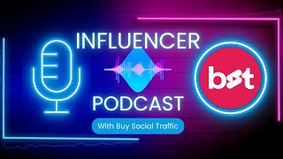 How To Become an Influencer  BST Podcast Ep1 [upl. by Phares]