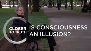 Is Consciousness an Illusion  Episode 1002  Closer To Truth [upl. by Riamo]