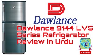 Dawlance 9144 LVS Series Refrigerator  Review in Urdu [upl. by Lleunamme]