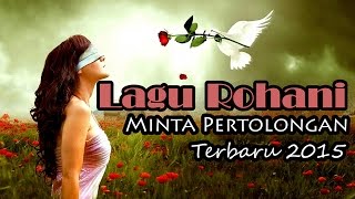 Lagu Rohani Kristen Penyembahan Untuk Meminta Pertolongan [upl. by Anialram989]