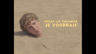 Oscar les vacances  Je voudrais Clip Officiel [upl. by Htrag]