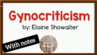 Gynocriticism by Elaine ShowalterLiterary Criticism and Theoryenglish HappyLiterature [upl. by Ylak]