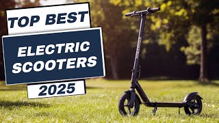 Top Best Electric Scooters You Should Buy in 2025 [upl. by Nodnrb]