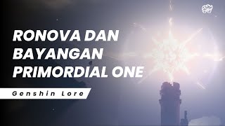 RONOVA DAN BAYANGAN PRIMORDIAL ONE  GENSHIN LORE [upl. by Ellebanna]