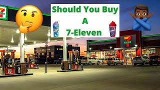 Buying A 7 Eleven Franchise  Pros and Cons  Is The Price Worth It [upl. by Toole]