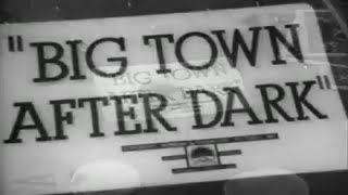 Big Town After Dark 1947 📽Classic Film Noir Movie📽 Phillip Reed Hillary Brooks [upl. by Pejsach]