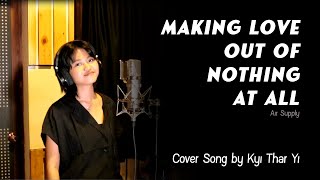 Making Love Out Of Nothing At All Cover  Kyi Thar Yi Original  Air Supply [upl. by Noakes942]