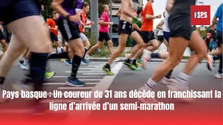 Pays basque Un coureur de 31 ans décède en franchissant la ligne d’arrivée d’un semi marathon [upl. by Gavrila]