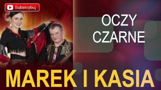 Marek i Kasia  Oczy czarne Cygańskie Disco Polo 2016 [upl. by Hutchinson]