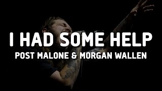 Post Malone amp Morgan Wallen  I Had Some Help Lyrics [upl. by Spracklen]