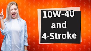 Can you use 10W40 in a 4stroke [upl. by Reis]