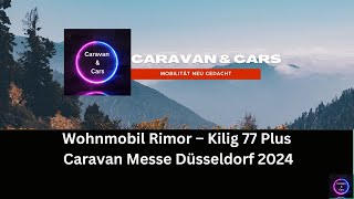 Wohnmobil Rimor  Killig 77 plus Caravan Messe Düsseldorf 2024 [upl. by Boleslaw]