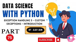 75Pythonexception handling5customs exceptionsintro Data Science With Python HINDI [upl. by Nnayrb]