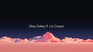 Okey Dokey ft Liz Cooper  Modern Chemistry  Lyrics [upl. by Ennoval]