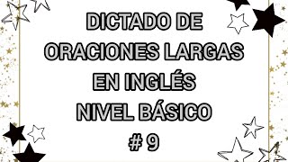 DICTADO DE ORACIONES LARGAS EN INGLÉS  9  Nivel básico [upl. by Akihsan504]