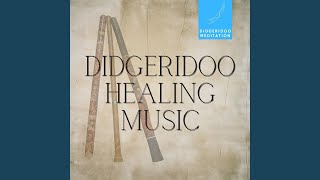 Didgeridoo Healing Music [upl. by Nassi]