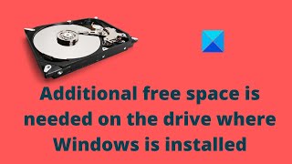 Additional free space is needed on the drive where Windows is installed [upl. by Akemyt]