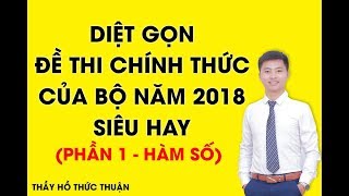 Giải chi tiết đề thi chính thức của Bộ 2018 tất cả các mã đề  P1 HÀM SỐ [upl. by Aihsek]