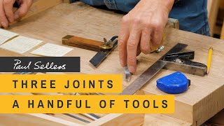 Three Joints a Handful of Tools  Paul Sellers [upl. by Teirtza921]