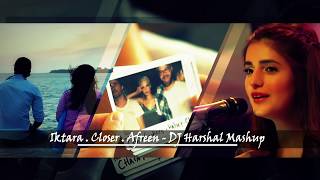 Iktara  Closer  Afreen  DJ Harshal Mashup [upl. by Anear408]