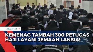 Sebut Musim Haji 2024 Berat Kemenag Tambah 300 Petugas untuk Layani Jemaah Lansia [upl. by Araeit]