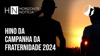 Hino da Campanha da Fraternidade 2024 [upl. by Myrtle]