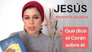 JESUS en el ISLAM ¿Qué dice el CORAN sobre Jesús ¿Quién es para los musulmanes  Aicha Fdez [upl. by Moberg29]