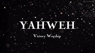 Yahweh  Victory Worship Lyrics [upl. by Alfons]