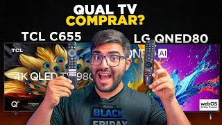 EITA TCL C655 é Melhor que LG QNED80 Qual Smart TV completa e custa benefício [upl. by Lamb497]