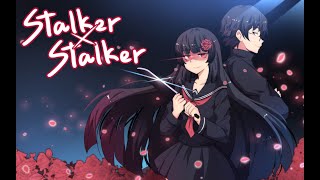 Stalker X Stalker The Story so far [upl. by Esidarap372]