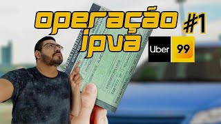 OPERAÇÃO IPVA Fazendo a parcela do IPVA em um dia no uber uber 99pop rendaextra [upl. by Ardaid]