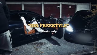 “IDK FREESTYLE“  Montz MFP [upl. by Betta]