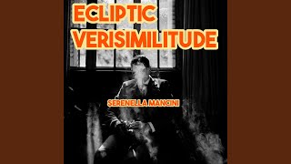 Ecliptic Verisimilitude [upl. by Negah]