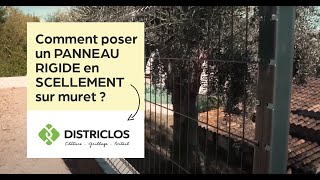 Comment poser vos panneaux rigides EN SCELLEMENT SUR MURET  DISTRICLOS [upl. by Elset]