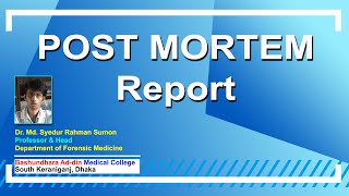 Post Mortem Report II Prof Dr Syedur Rahman Sumon II Head Forensic Medicine II BAMC [upl. by Ariay820]