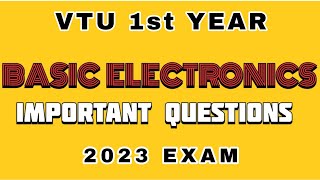 BASIC ELECTRONICS MOST IMPORTANT QUESTIONS FOR VTU 1ST YEAR 2023 EXAM vtu vtuexams [upl. by Leacock]