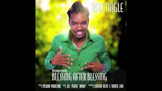 Positive  Blessing After Blessing Audio [upl. by Petey]