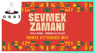 Oya amp Bora  Serdar Ayyıldız  Sevmek Zamanı Remix Extended Mix [upl. by Tamer]