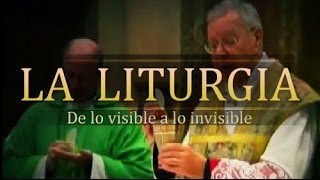 La Liturgia De lo visible a lo invisible Versión corta [upl. by Nwahsid]