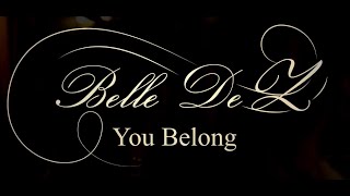 Belle De Z  You Belong  Official Music Video c [upl. by Eiramik]