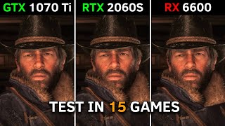 GTX 1070 Ti vs RTX 2060 SUPER vs RX 6600  Test In 15 Latest Games [upl. by Humberto982]