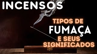 INCENSOS  TIPO DE FUMAÇA E SEUS SIGNIFICADOS [upl. by Lettie]