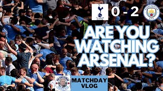 Spurs 02 Man City  Matchday vlog  Are you watching Arsenal [upl. by Haldas]