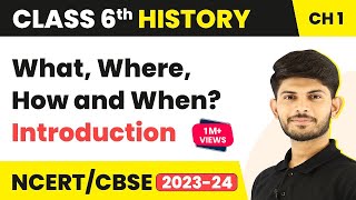 Class 6 History Chapter 1  Introduction  What Where How and When [upl. by Ennasus]