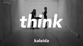 Kaleida  Think Official Video [upl. by Adyht]